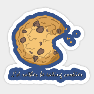 I'd rather be eating cookies Sticker